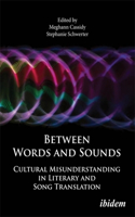 Beyond Words and Sounds. Cultural Misunderstanding in Literary and Song Translation