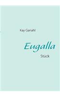 Eugalla: Stück(German)