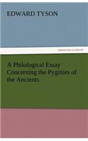 A Philological Essay Concerning the Pygmies of the Ancients: (English)