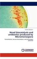 Novel biocatalysts and antibiotics produced by Micromonospora