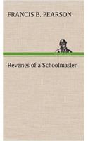 Reveries of a Schoolmaster