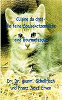 Cuisine de Chat. Die Feine Speisekatzenk Che