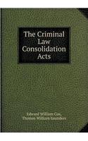 The Criminal Law Consolidation Acts