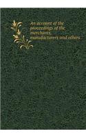 An Account of the Proceedings of the Merchants, Manufacturers and Others
