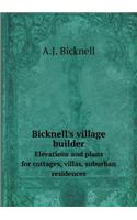 Bicknell's Village Builder Elevations and Plans for Cottages, Villas, Suburban Residences