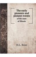 The Early Pioneers and Pioneer Events of the State of Illinois