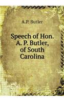 Speech of Hon. A. P. Butler, of South Carolina: (English)