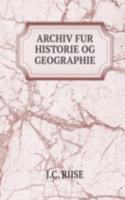 ARCHIV FUR HISTORIE OG GEOGRAPHIE.