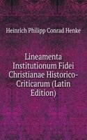 Lineamenta Institutionum Fidei Christianae Historico-Criticarum (Latin Edition)