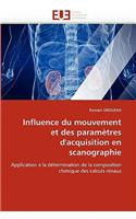 Influence Du Mouvement Et Des Paramètres d''acquisition En Scanographie