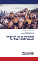 Fatigue in Wood Members for Structural Purpose
