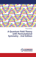 Quantum Field Theory with Permutational Symmetry - 2nd Edition