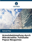 Armutsbekämpfung durch Mikrokredite: Fallstudie Papua-Neuguinea