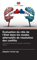 Évaluation du rôle de l'État dans les modes alternatifs de résolution des conflits