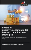 ciclo di approvvigionamento dei farmaci come funzione strategica