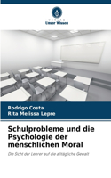 Schulprobleme und die Psychologie der menschlichen Moral