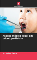 Aspeto médico-legal em odontopediatria