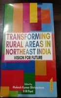 Transforming Rural Areas in northEast India Vision for Future