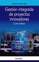 Gestion integrada de proyectos innovadores
