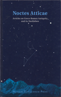 Noctes Atticae - Articles on Graeco-Roman Antiquity and its Nachleben