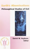 Earthâ€™s Abominations: Philosophical Studies of Evil: 120 (Value Inquiry Book Series)