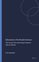 Education Is Not Rocket Science: The Case for Deconstructing Computer Labs in Schools