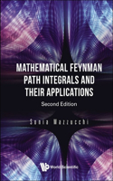 Mathematical Feynman Path Integrals And Their Applications: Second Edition