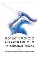 Stochastic Processes and Applications to Mathematical Finance - Proceedings of the Ritsumeikan International Symposium