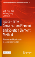 Space-Time Conservation Element and Solution Element Method: Advances and Applications in Engineering Sciences