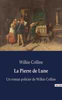 La Pierre de Lune: Un roman policier de Wilkie Collins