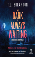 Dark Is Always Waiting