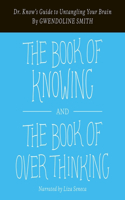 The Book of Knowing and the Book of Overthinking