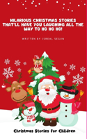 Hilarious Christmas Stories That'll Have You Laughing All the Way to Ho Ho Ho!