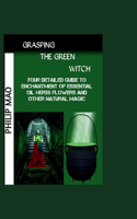 Grasping the Green Witch