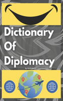 Dictionary Of Diplomacy by Kartik Arora