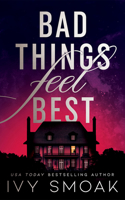 Bad Things Feel Best