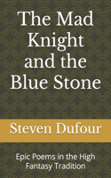 Mad Knight and the Blue Stone