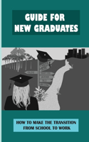 Guide For New Graduates