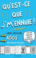 Qu'est-ce que j'm'ennuie ! cahier d'activités ados