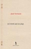 All Work and No Play