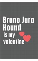 Bruno Jura Hound is my valentine