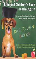 Bilingual Children's Book French-English; 26 Words in French and English (With Audio), and the Cutest Puppies; ABC's with Puppies