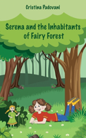 Serena and the Inhabitants of Fairy Forest: An environment book for kids, an ecology adventure for nature explorers who want to save the land and protect our earth. A tale of empathy and coura