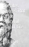 Socrates Quotes That Offer Peaceful Way of Life