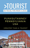 Greater Than a Tourist- Punxsutawney Pennsylvania USA: 50 Travel Tips from a Local(583 Greater Than a Tourist Pennsylvania)