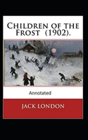 Children of the Frost Action, Novel (Annotated)