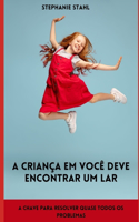 A criança em você deve encontrar um lar