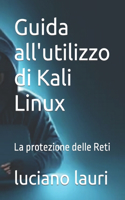 Guida all'utilizzo di Kali Linux: La protezione delle Reti