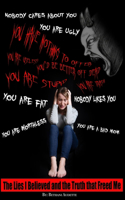 The Lies I Believed and the Truth that Freed Me