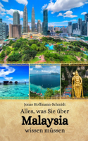Alles, was Sie über Malaysia wissen müssen